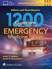 Aldeen and Rosenbaum's 1200 Questions to Help You Pass the Emergency Medicine Bo