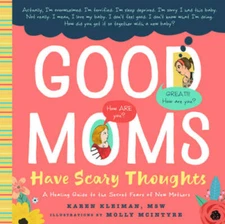 Good Moms Have Scary Thoughts: A Healing Guide to the Secret Fears of New - GOOD