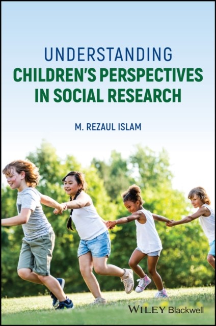 Understanding Children′s Perspectives in Social Re search Islam Paperback