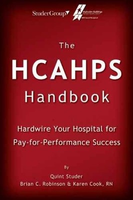 The HCAHPS Handbook: Hardwire - Paperback, by Studer Quint; Robinson - Very Good