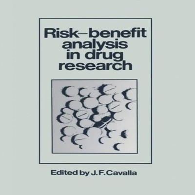 Risk-Benefit Analysis in Drug Research Proceedings of an Internat