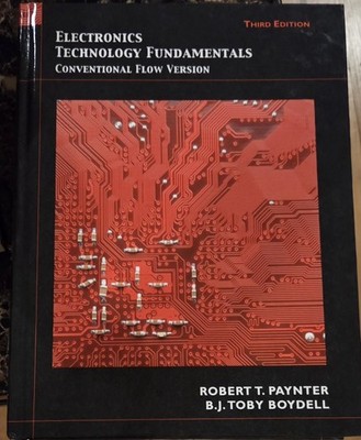 Electronics Technology Fundamentals Conventional Flow Version, 3rd Ed.