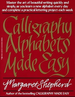 Calligraphy Alphabets Made Easy by Shepherd, Margaret Paperback Book The Fast