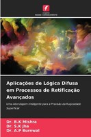 B. K Mishra (U. A.) | AplicaçõEs De LóGica Difusa Em Processos De RetificaçãO...