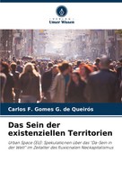Das Sein Der Existenziellen Territorien Carlos F. Gomes G. De QueiróS Buch 88 S.