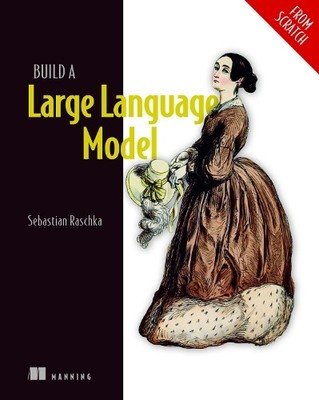 Sebastian Raschk Build a Large Language Model (From Scratch (Gebundene Ausgabe)