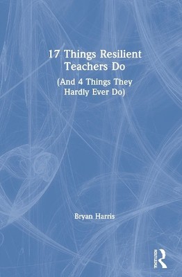 17 Things Resilient Teachers Do - 9780367528447