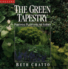 The Green Tapestry: Perennial Plants for the Garden, Chatto, Beth, Used; Very Go