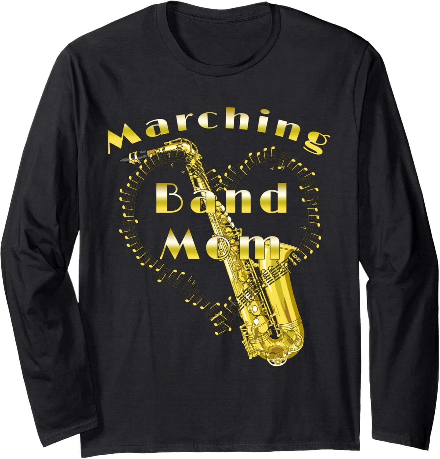 Marching Band Mom Saxophone Player Gold Sax Long Sleeve Tee