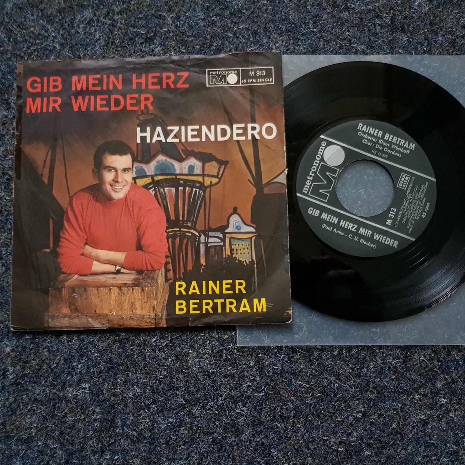 7"" Single Vinyl Rainer Bertram - Gib mein Herz mir wieder/ Haziendero