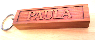 WOOD Keychain with name PAULA    Wood Block Measures:  3 '' x .5'' x .75''