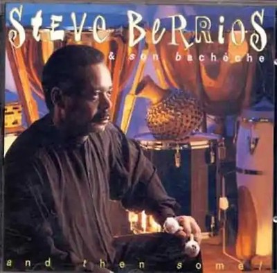 Steve Berrios - And Then Some