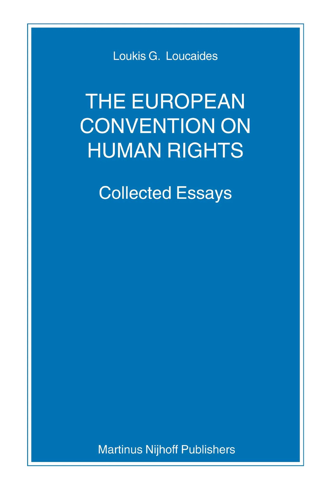 The European Convention on Human Rights: Collected Essays (Nijhoff Law Specials)