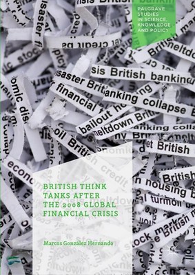 British Think Tanks After the 2008 Global Financial Crisis Marcos González Herna