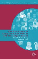 The Sociology Of Long Term Conditions And Nursing Practice | Denny (U. A.)