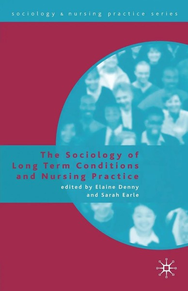 The Sociology Of Long Term Conditions And Nursing Practice | Denny (U. A.)-image