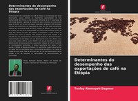 Tesfay Alemayeh Dagnew | Determinantes Do Desempenho Das ExportaçõEs De Café...