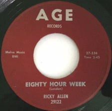 Ricky Allen - Eighty Hour Week 1963 7" Age Records (2) 29122 Very Good Plus (VG+