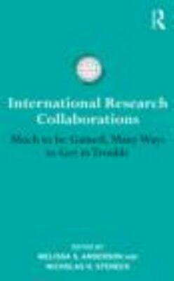 International Research Collaborations : Much to Be Gained, Many Ways to Get i...