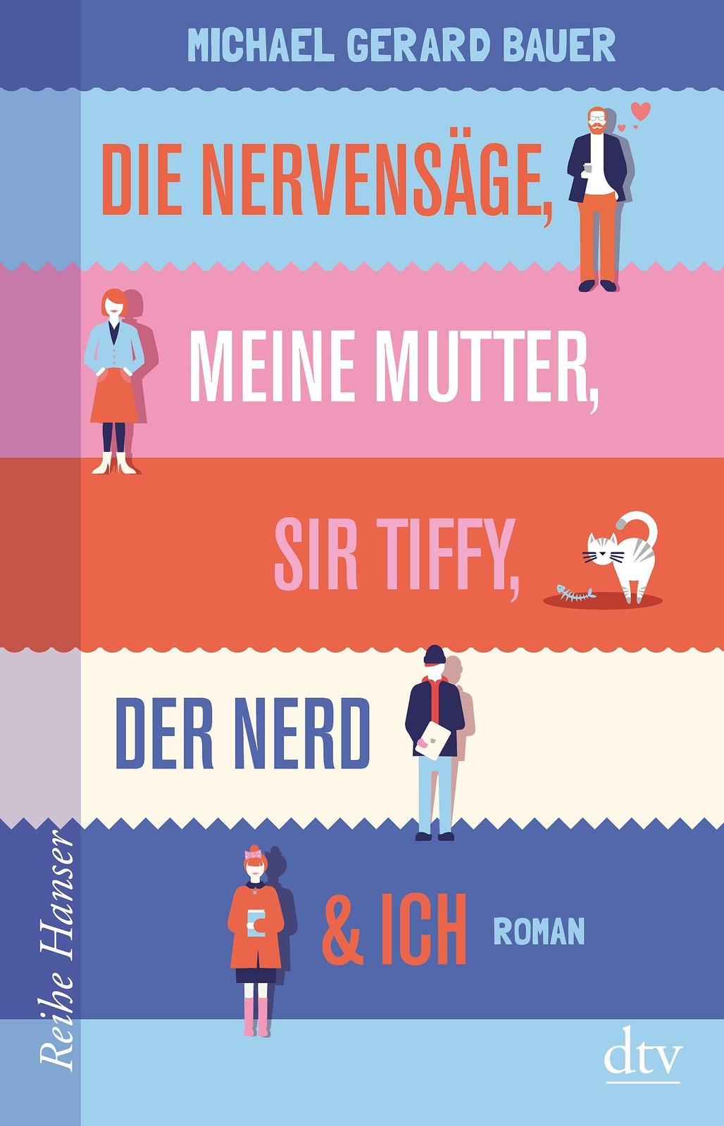 Die Nervensäge, Meine Mutter, Sir Tiffy, Der Nerd & Ich, Michael