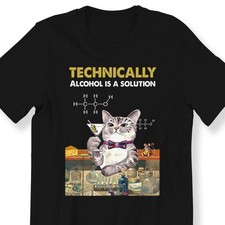  26 Funny Cat Shirt Technically Alcohol Is A Solution Men's Ladies Gift T-shirt