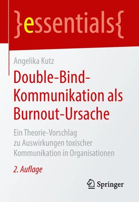 Double-Bind-Kommunikation als Burnout-Ursache Angelika Kutz Taschenbuch viii