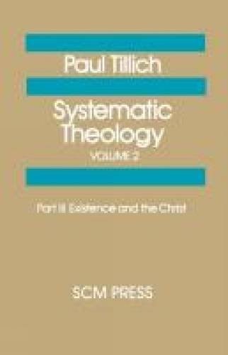 Systematic Theology Volume 2: Existence and the Christ,Paul Till