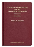 A Textual Commentary On The Greek New Testament, Bruce M Metzger