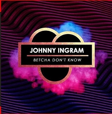 Ingram,johnny - Betcha Don't Know - Music CD