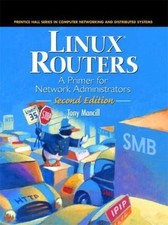 Linux Routers: A Primer for Network Administrators 2nd Edition Prentice...
