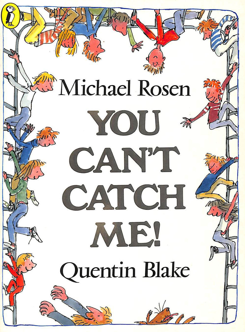 You Can't Catch me (Picture Puffin S.) by Michael Rosen; Quentin Blake [Illustra