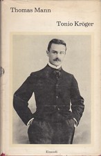 THOMAS MANN - Tonio Kroger - (Einaudi, I coralli 241, 1967).