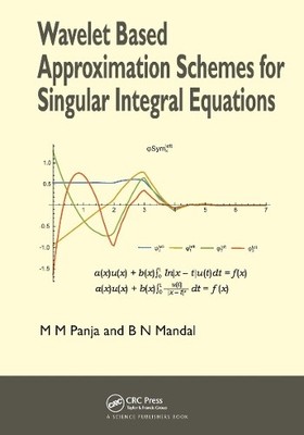 Wavelet Based Approximation Schemes for Singular Integral Equ... - 9780367199173