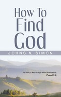 Johns V. Simon | How To Find God | Taschenbuch | Englisch (2014) | Westbow Press