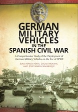 German Military Vehicles in the Spanish Civil War by Lucas Molina