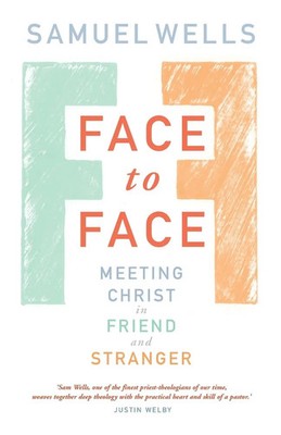 Samuel Wells | Face to Face | Taschenbuch | Englisch (2019) | Canterbury Press