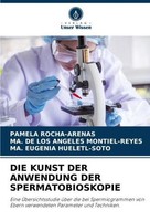 DIE Kunst DER Anwendung DER Spermatobioskopie Pamela Rocha-Arenas