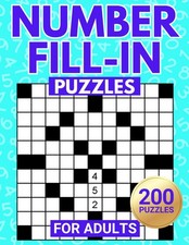 Number Fill In Puzzles: Challenge Your Brain With This Math Puzzle Book For Adul