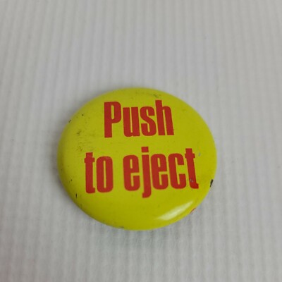 Vintage Push To Eject Pinback Button Pin 1.5 Inch Yellow Red