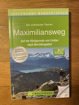 Die schönsten Touren Maximiliansweg (Wanderführer)