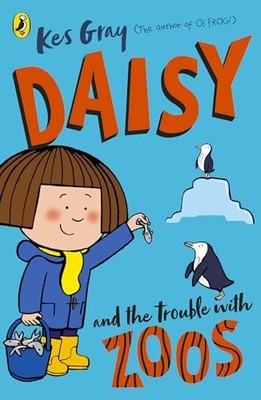 Daisy and the Trouble with Zoos (Daisy Fiction), Gray, Sharratt, Parsons=-
