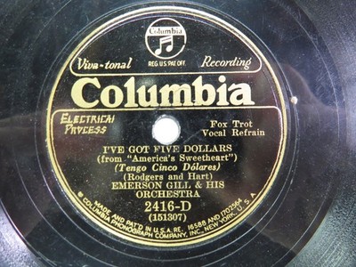 Emerson Gill & Orch. - COLUMBIA 2416-D - I've Got Five Dollars-  78 RPM