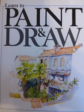 Learn to Paint and Draw By David Astin,Alfred Daniels,Brian Lid