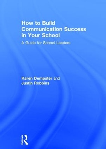 How to Build Communication Success in Your School - 9781138240865