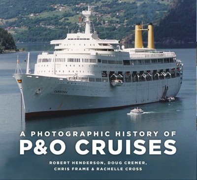 A Photographic History of PO Cruises by Chris Frame PAPERBACK 9781803994376
