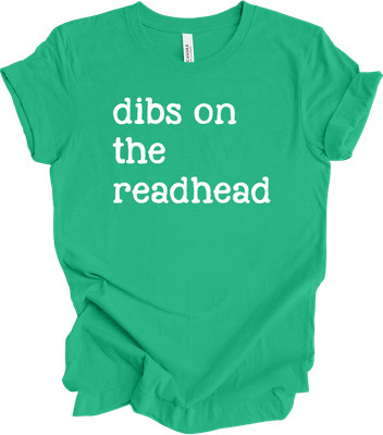 Dibs on the Redhead Funny St. Patrick s Day Shirt Irish Ginger Humor T-shirt