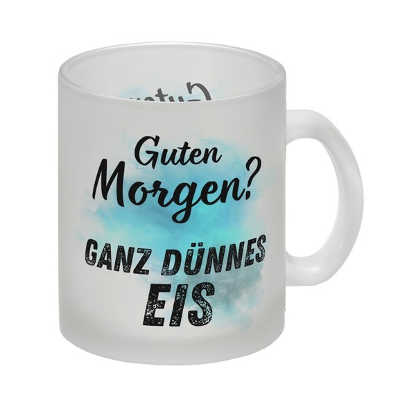 Morgenmuffel Glas Tasse Mit Spruch Guten Morgen Ganz DüNnes Eis-image