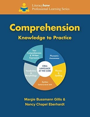 Comprehension: Knowledge to Practice: (Literacy How Professional Learning Se...