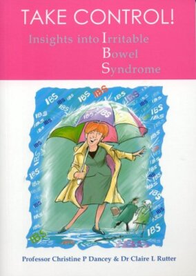 IBS- Take Control: Insights into Irritable Bowel Syndrome By Dan
