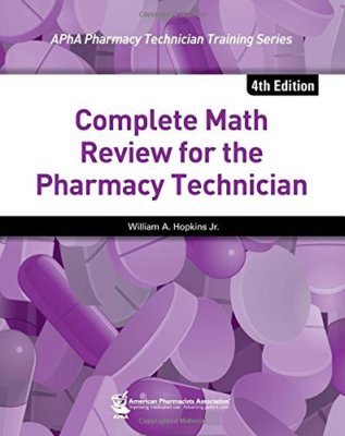 Apha's Complete Math Review For The Pharmacy Technician by Hopkins